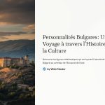 1 Personnalites Bulgares Un Voyage a travers lHistoire et la Culture